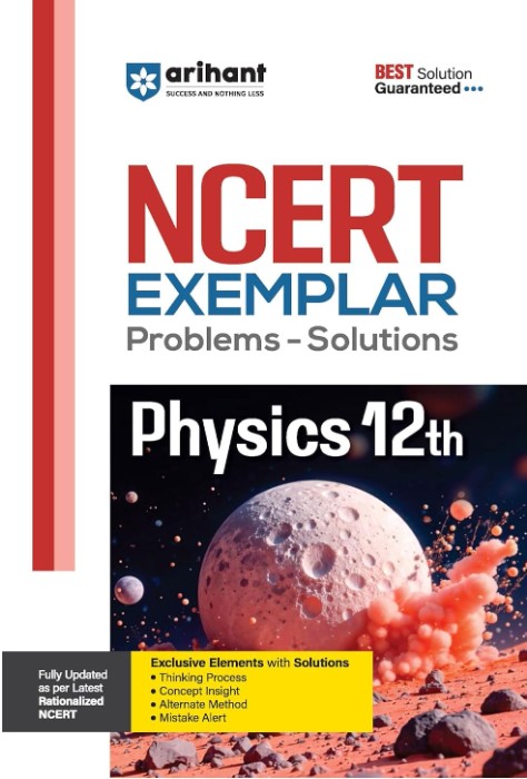 Arihant NCERT Exemplar Physics 12th Latest Rationalized Edition